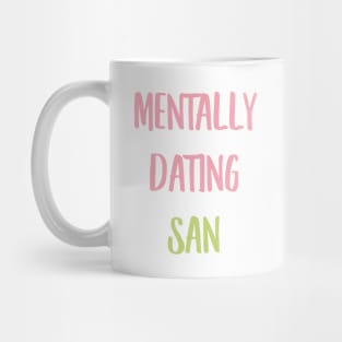 Mentally dating ATEEZ San typography Mug